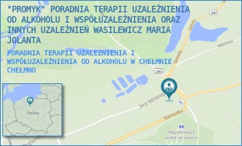 PORADNIA TERAPII UZALEŻNIENIA I WSPÓŁUZALEŻNIENIA OD ALKOHOLU W CHEŁMNIE - "PROMYK" PORADNIA TERAPII UZALEŻNIENIA OD ALKOHOLU I WSPÓŁUZALEŻNIENIA ORAZ INNYCH UZALEŻNIEŃ WASILEWICZ MARIA JOLANTA - KAMIONKA 3,  CHEŁMNO