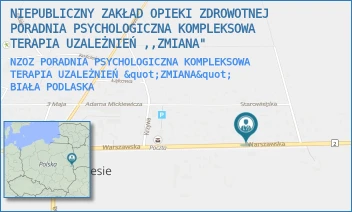 NZOZ PORADNIA PSYCHOLOGICZNA KOMPLEKSOWA TERAPIA UZALEŻNIEŃ "ZMIANA" - NIEPUBLICZNY ZAKŁAD OPIEKI ZDROWOTNEJ PORADNIA PSYCHOLOGICZNA KOMPLEKSOWA TERAPIA UZALEŻNIEŃ ,,ZMIANA" - WARSZAWSKA 14/218,  BIAŁA PODLASKA