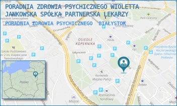 PORADNIA ZDROWIA PSYCHICZNEGO - PORADNIA ZDROWIA PSYCHICZNEGO WIOLETTA JANKOWSKA SPÓŁKA PARTNERSKA LEKARZY - GEN. JÓZEFA BEMA 2/32,  BIAŁYSTOK