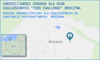 ODDZIAŁ REHABILITACYJNY DLA UZALEŻNIONYCH OD SUBSTANCJI PSYCHOAKTYWNYCH - CHRZEŚCIJAŃSKI OŚRODEK DLA OSÓB UZALEŻNIONYCH "TEEN CHALLENGE" BROCZYNA - BROCZYNA 11,  BROCZYNA