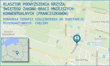 PORADNIA TERAPII UZALEŻNIENIA OD SUBSTANCJI PSYCHOAKTYWNYCH - KLASZTOR PODWYŻSZENIA KRZYŻA ŚWIĘTEGO ZAKONU BRACI MNIEJSZYCH KONWENTUALNYCH (FRANCISZKANÓW) - FRANCISZKAŃSKA 10,  CHĘCINY