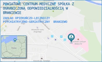 ZAKŁAD OPIEKUŃCZO-LECZNICZY PSYCHIATRYCZNO-GERIATRYCZNY - POWIATOWE CENTRUM MEDYCZNE SPÓŁKA Z OGRANICZONĄ ODPOWIEDZIALNOŚCIĄ W BRANIEWIE - MONIUSZKI 13,  BRANIEWO